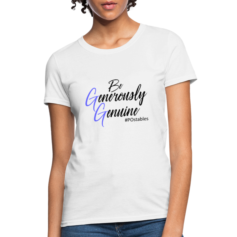 Be Generously Genuine B Women's T-Shirt - white