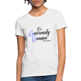 Be Generously Genuine B Women's T-Shirt - white
