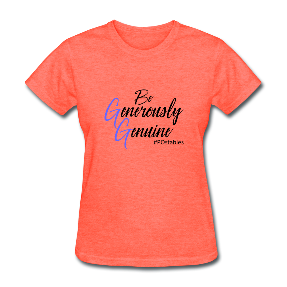 Be Generously Genuine B Women's T-Shirt - heather coral