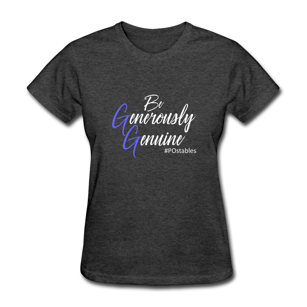 Be Generously Genuine W Women's T-Shirt - heather black