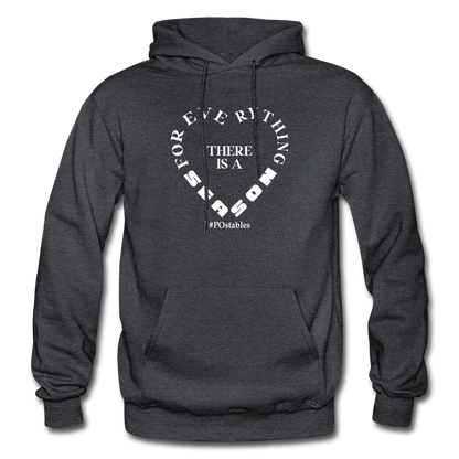 For Everything There is a Season W Gildan Heavy Blend Adult Hoodie - charcoal grey