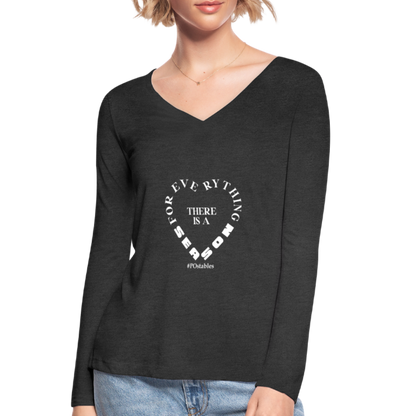 For Everything There is a Season W Women’s Long Sleeve  V-Neck Flowy Tee - deep heather