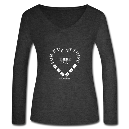 For Everything There is a Season W Women’s Long Sleeve  V-Neck Flowy Tee - deep heather