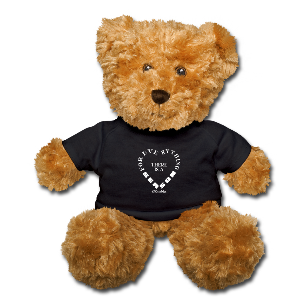 For Everything There is a Season W Teddy Bear - black