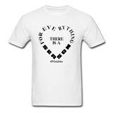 For Everything There is a Season B Unisex Classic T-Shirt - white