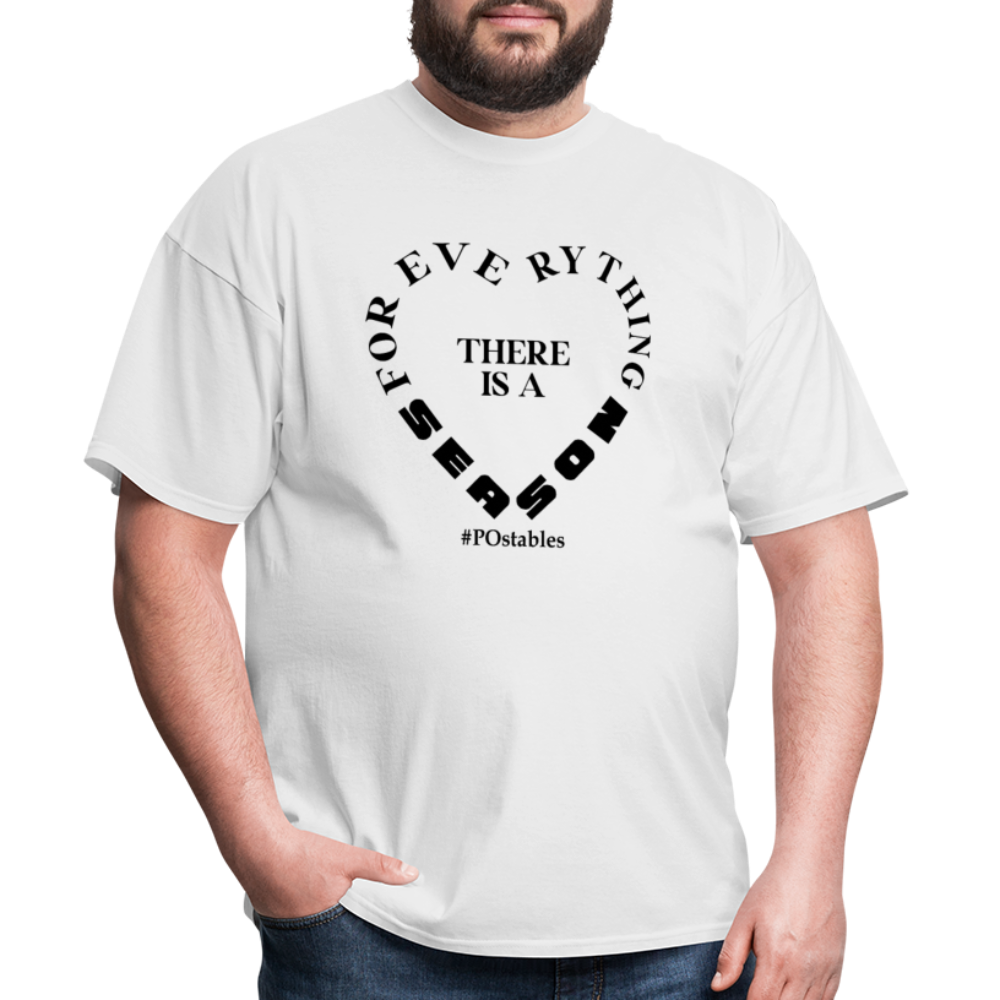 For Everything There is a Season B Unisex Classic T-Shirt - white