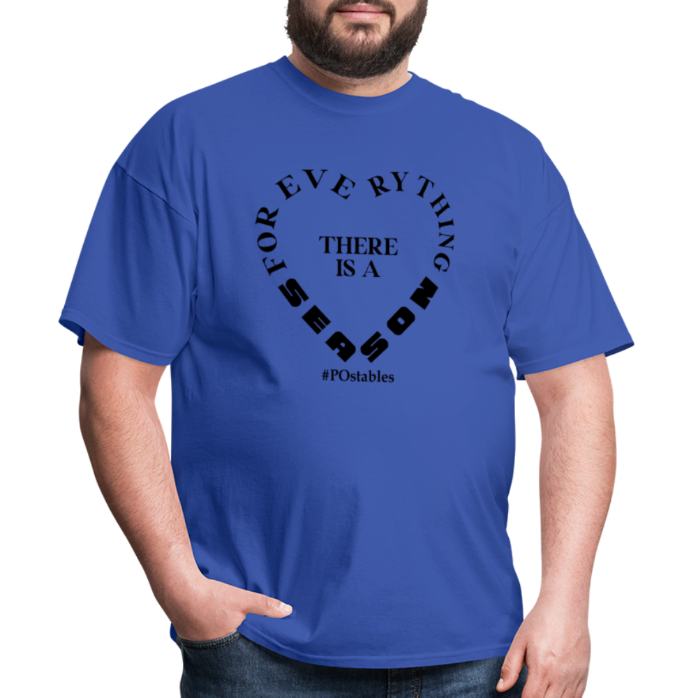For Everything There is a Season B Unisex Classic T-Shirt - royal blue