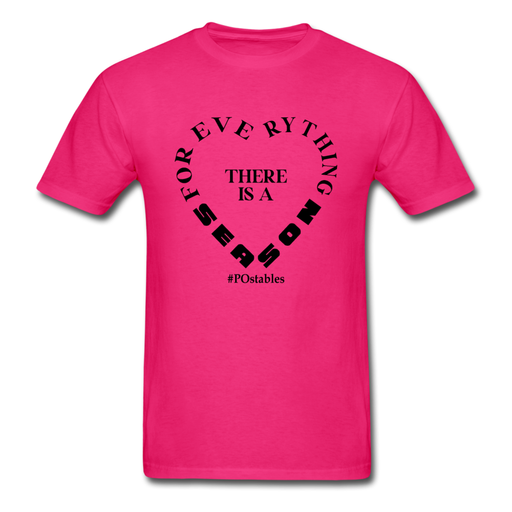 For Everything There is a Season B Unisex Classic T-Shirt - fuchsia