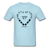 For Everything There is a Season B Unisex Classic T-Shirt - powder blue
