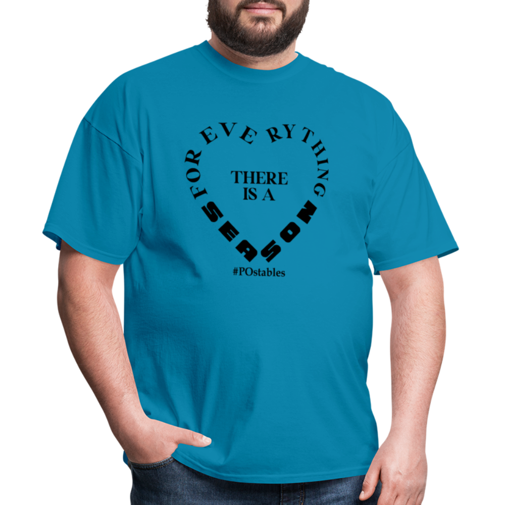 For Everything There is a Season B Unisex Classic T-Shirt - turquoise