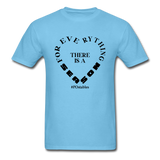 For Everything There is a Season B Unisex Classic T-Shirt - aquatic blue