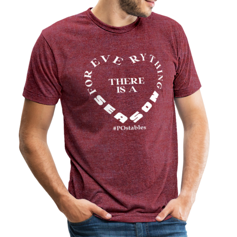 For Everything There is a Season W Unisex Tri-Blend T-Shirt - heather cranberry