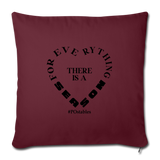 For Everything There is a Season B Throw Pillow Cover 18” x 18” - burgundy