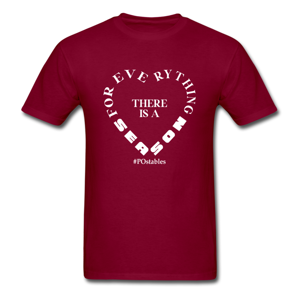 For Everything There is a Season W Unisex Classic T-Shirt - burgundy