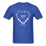 For Everything There is a Season W Unisex Classic T-Shirt - royal blue