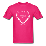 For Everything There is a Season W Unisex Classic T-Shirt - fuchsia