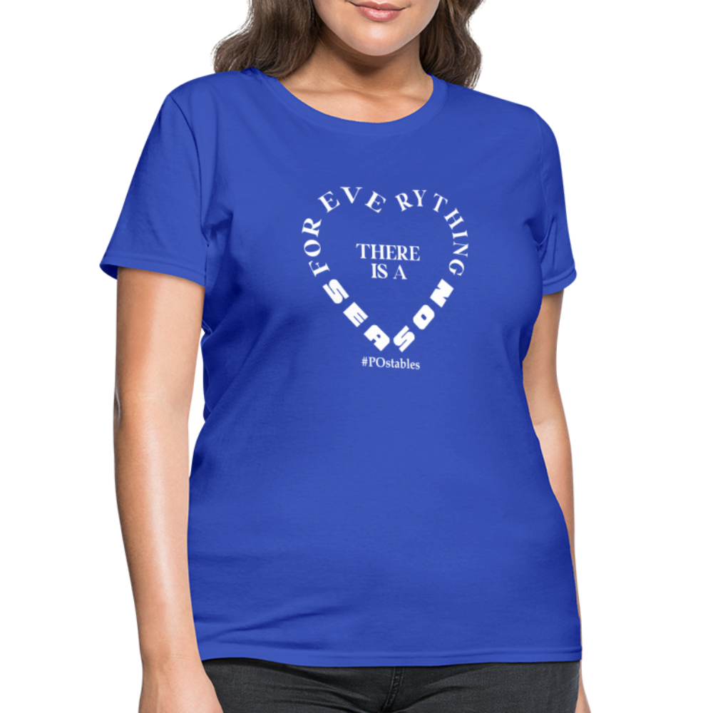 For Everything There is a Season W Women's T-Shirt - royal blue