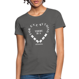For Everything There is a Season W Women's T-Shirt - charcoal