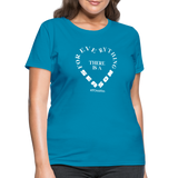 For Everything There is a Season W Women's T-Shirt - turquoise