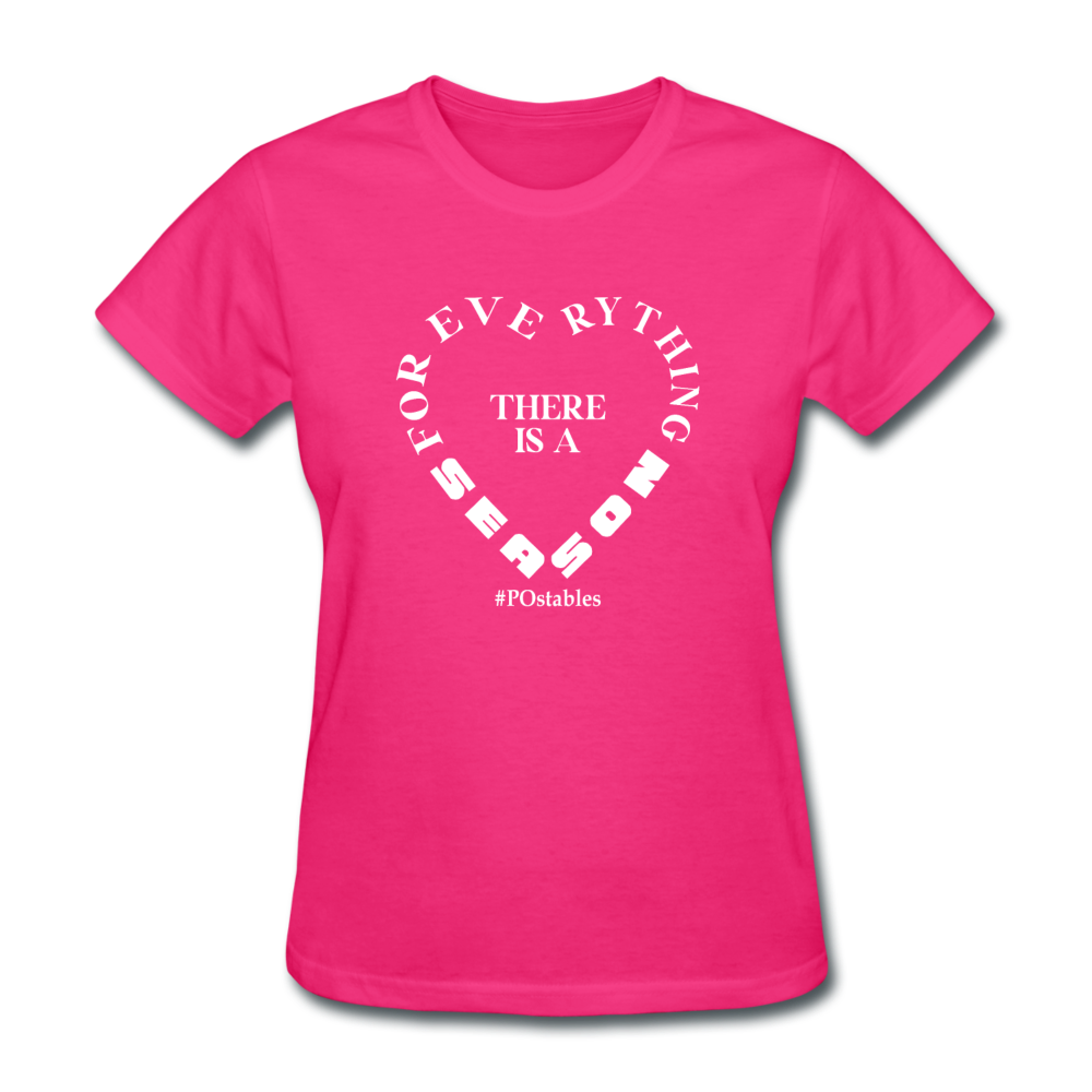 For Everything There is a Season W Women's T-Shirt - fuchsia