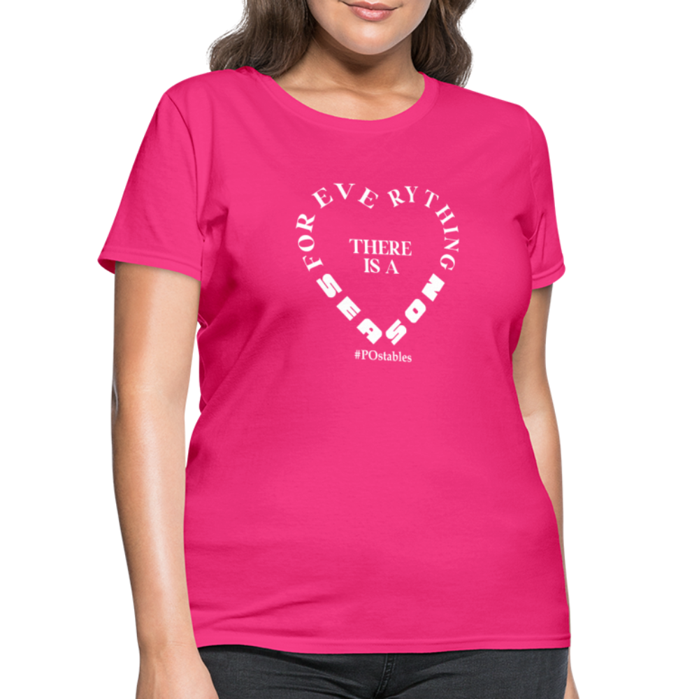 For Everything There is a Season W Women's T-Shirt - fuchsia