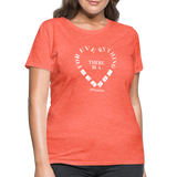 For Everything There is a Season W Women's T-Shirt - heather coral