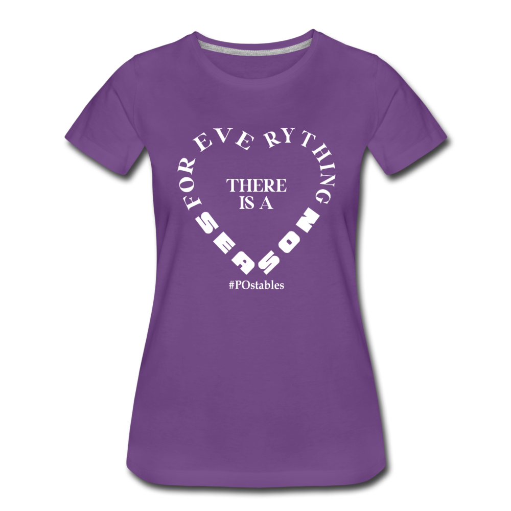 For Everything There is a Season W Women’s Premium T-Shirt - purple