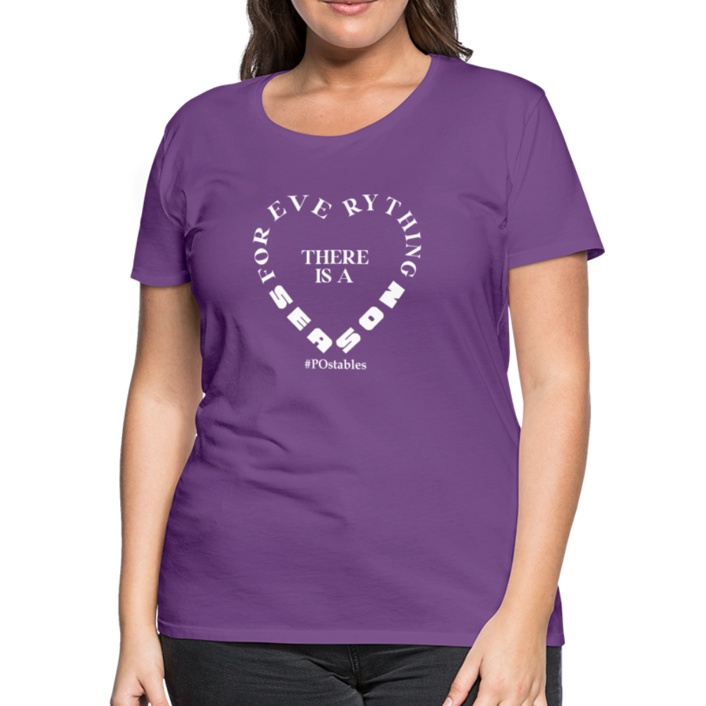 For Everything There is a Season W Women’s Premium T-Shirt - purple