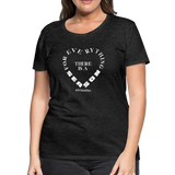 For Everything There is a Season W Women’s Premium T-Shirt - charcoal grey