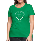 For Everything There is a Season W Women’s Premium T-Shirt - kelly green