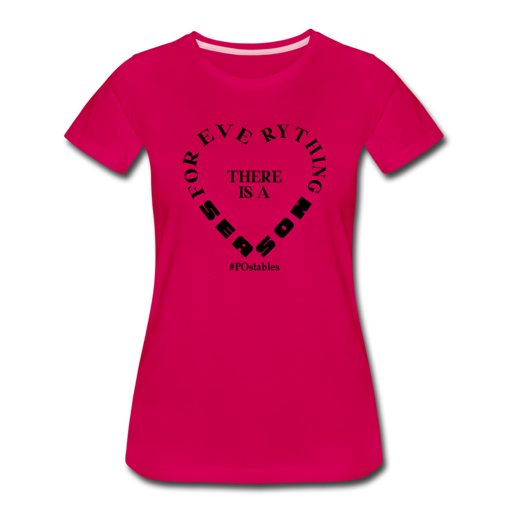 For Everything There is a Season B Women’s Premium T-Shirt - dark pink