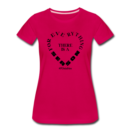 For Everything There is a Season B Women’s Premium T-Shirt - dark pink