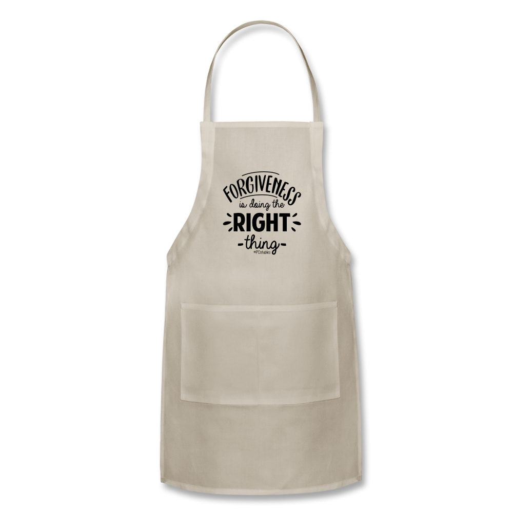 Forgiveness Is Doing The Right Thing B Adjustable Apron - natural