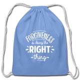 Forgiveness Is Doing The Right Thing W Cotton Drawstring Bag - carolina blue