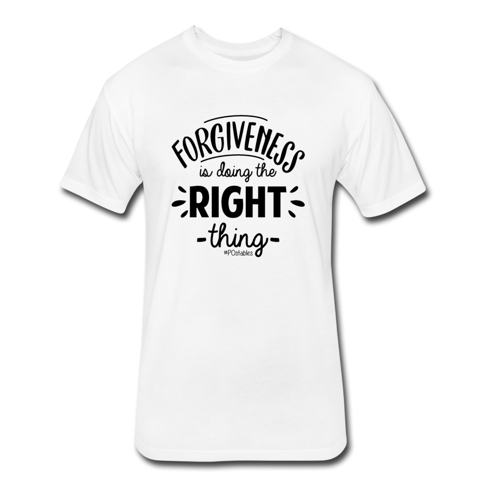 Forgiveness Is Doing The Right Thing B Fitted Cotton/Poly T-Shirt by Next Level - white