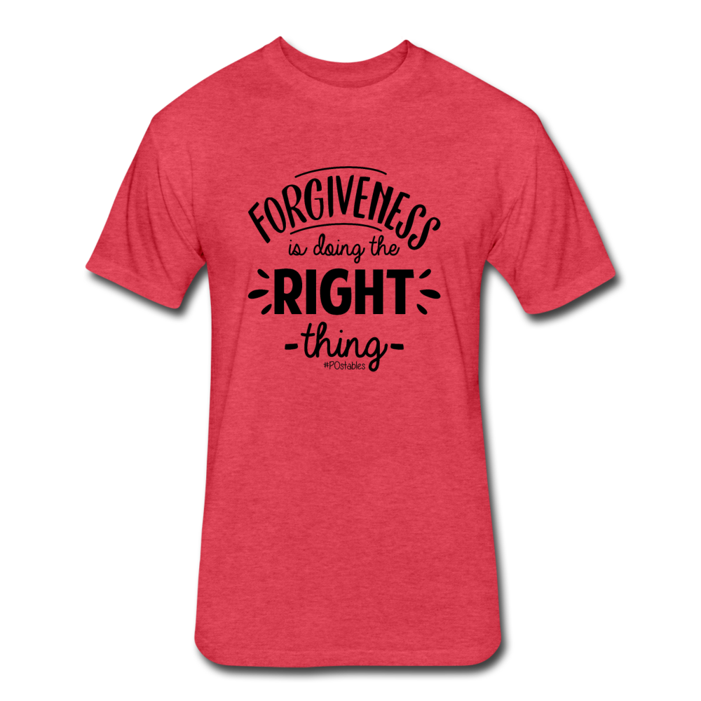 Forgiveness Is Doing The Right Thing B Fitted Cotton/Poly T-Shirt by Next Level - heather red