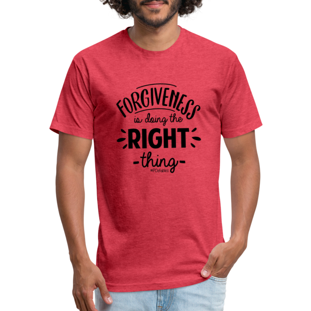 Forgiveness Is Doing The Right Thing B Fitted Cotton/Poly T-Shirt by Next Level - heather red
