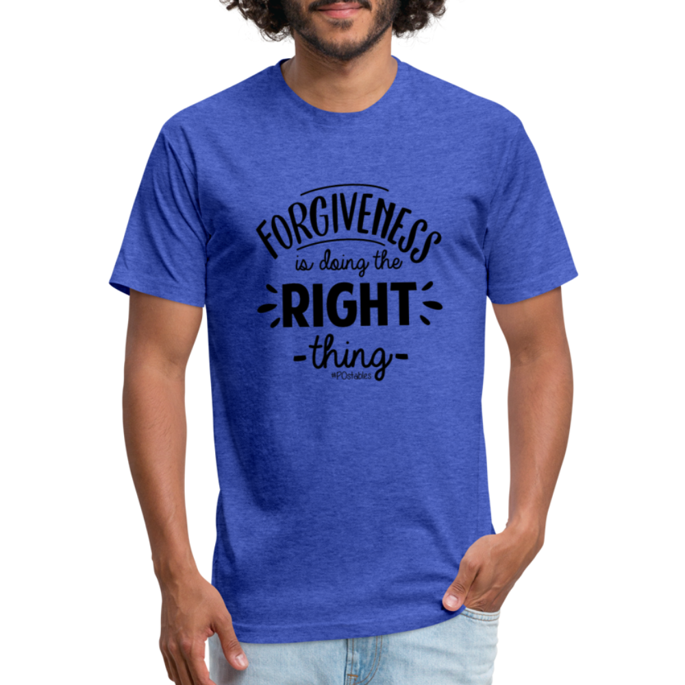 Forgiveness Is Doing The Right Thing B Fitted Cotton/Poly T-Shirt by Next Level - heather royal