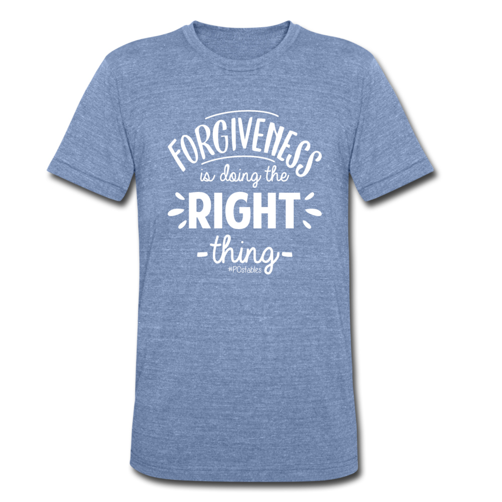 Forgiveness Is Doing The Right Thing W Unisex Tri-Blend T-Shirt - heather Blue