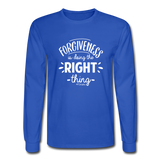 Forgiveness Is Doing The Right Thing W Men's Long Sleeve T-Shirt - royal blue