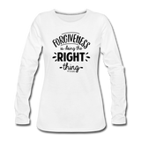 Forgiveness Is Doing The Right Thing B Women's Premium Long Sleeve T-Shirt - white