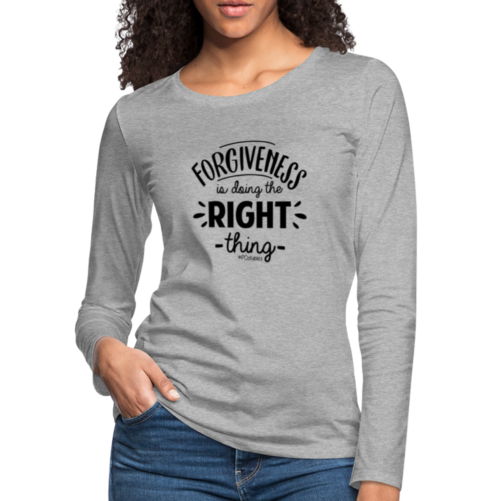 Forgiveness Is Doing The Right Thing B Women's Premium Long Sleeve T-Shirt - heather gray
