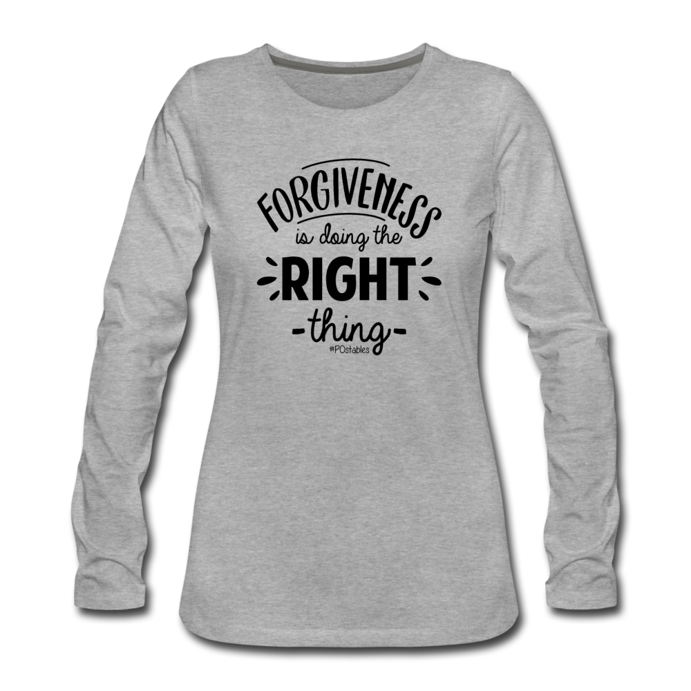 Forgiveness Is Doing The Right Thing B Women's Premium Long Sleeve T-Shirt - heather gray