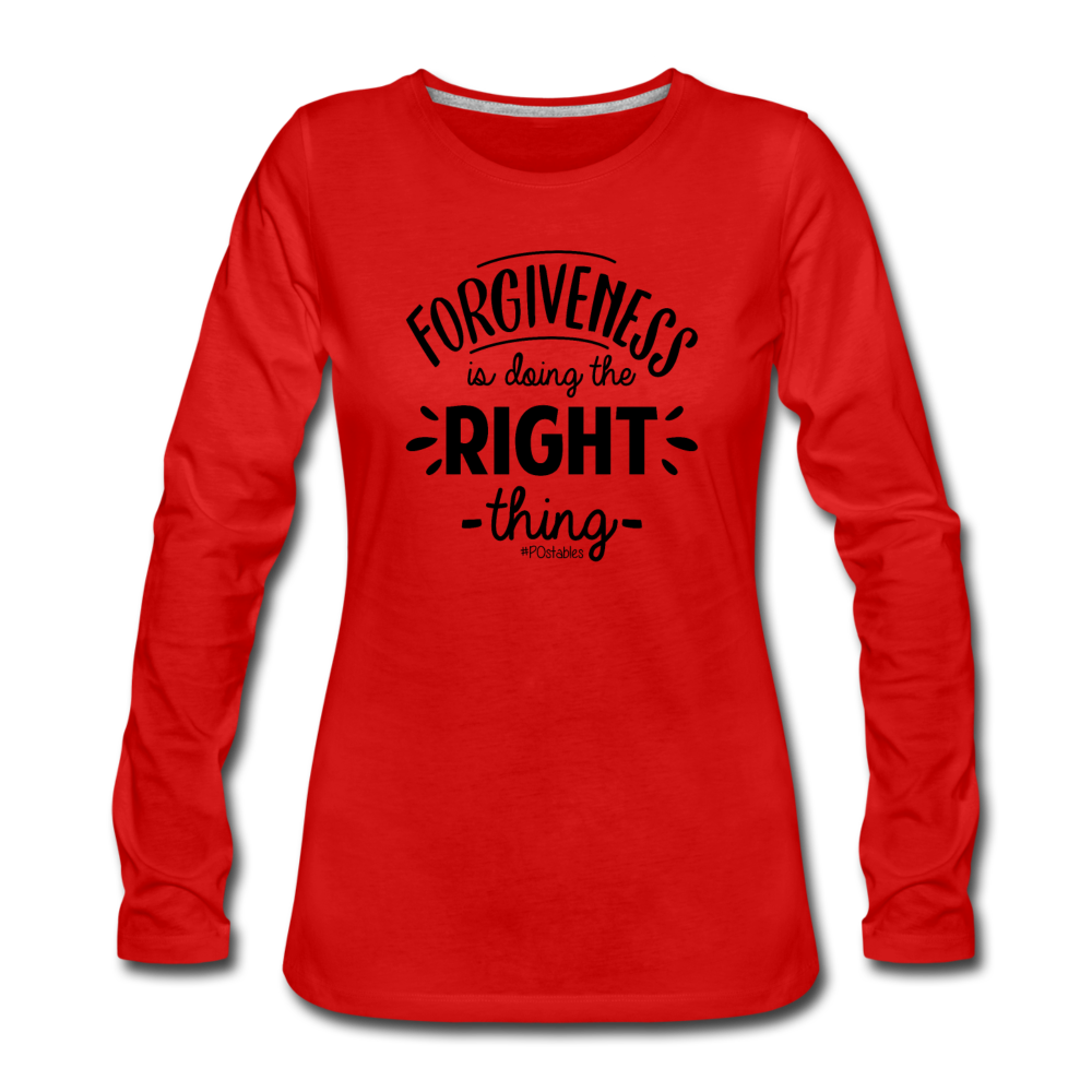 Forgiveness Is Doing The Right Thing B Women's Premium Long Sleeve T-Shirt - red