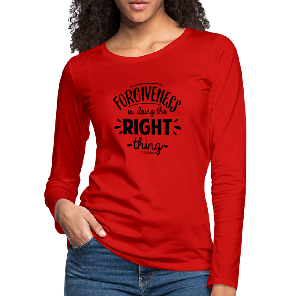 Forgiveness Is Doing The Right Thing B Women's Premium Long Sleeve T-Shirt - red