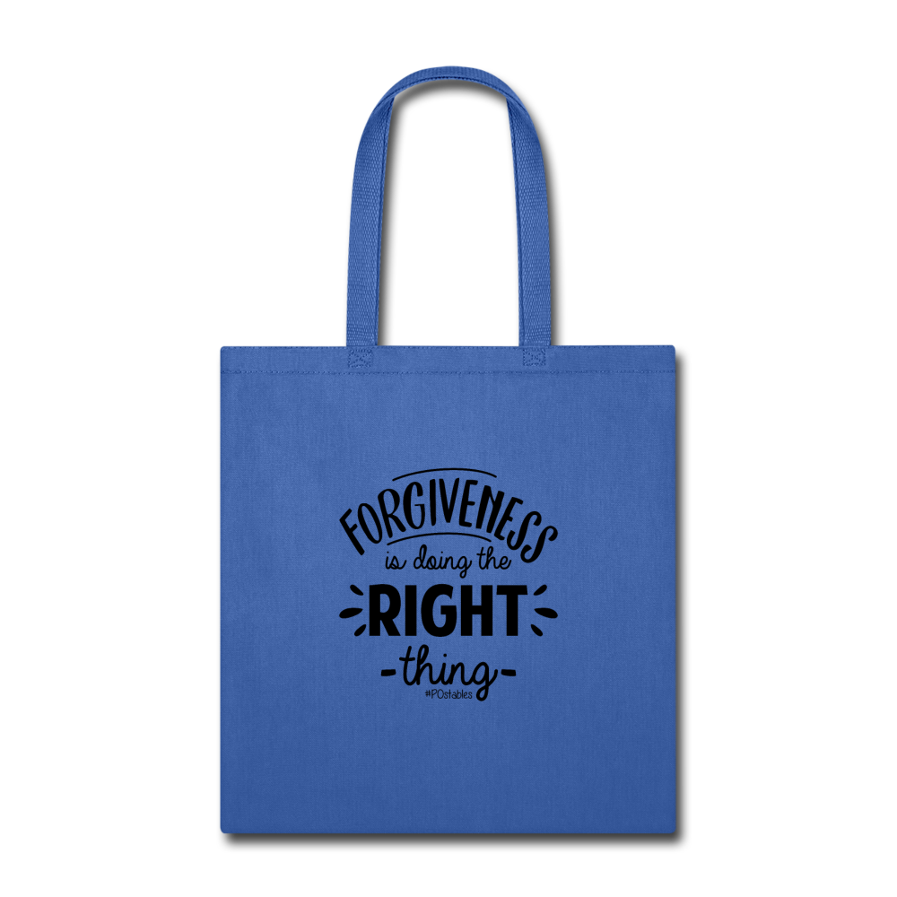 Forgiveness Is Doing The Right Thing B Tote Bag - royal blue