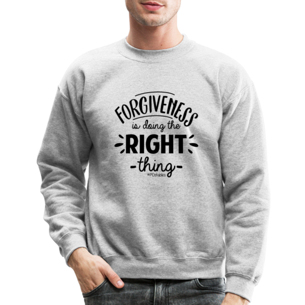 Forgiveness Is Doing The Right Thing B Crewneck Sweatshirt - heather gray