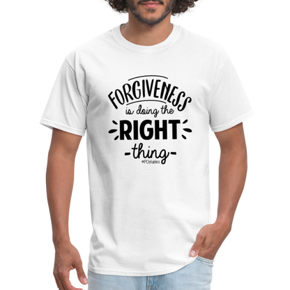 Forgiveness Is Doing The Right Thing B Unisex Classic T-Shirt - white