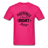 Forgiveness Is Doing The Right Thing B Unisex Classic T-Shirt - fuchsia
