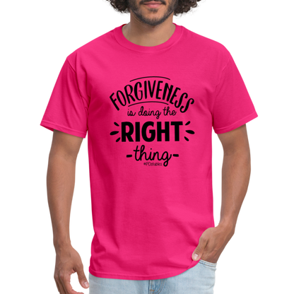 Forgiveness Is Doing The Right Thing B Unisex Classic T-Shirt - fuchsia